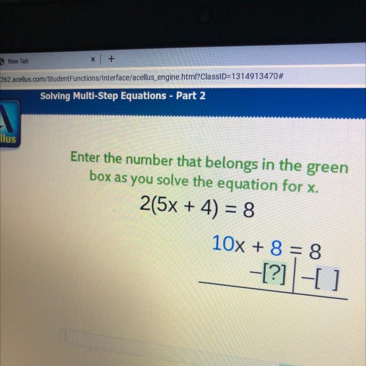 2(5x + 4) = 8 10x + 8 = 8 -[?]-[ ] ?-example-1