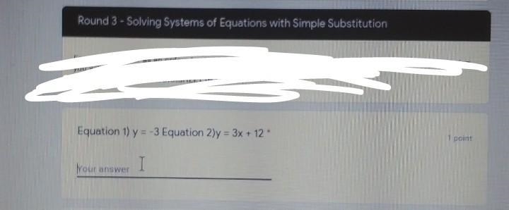 Plz help me with this one y = - 3 \\ y = 3x + 12 ​-example-1