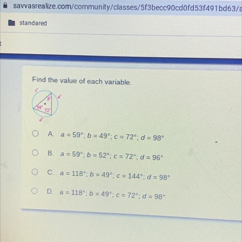 Find the value of each variable. a 59 72 A. a = 59°; b = 49°; c = 72°; d = 98° B. a-example-1