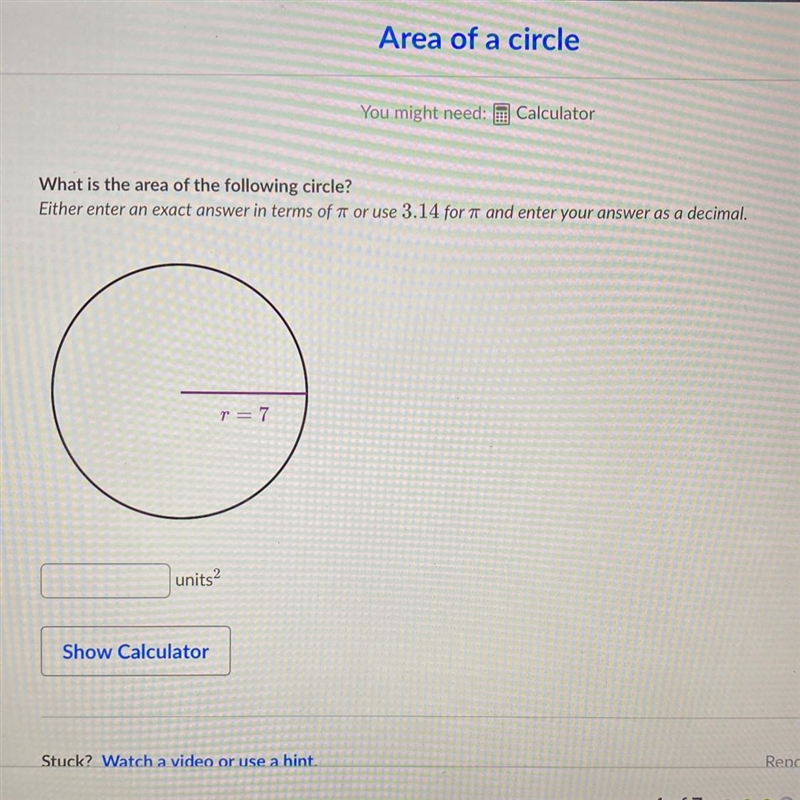 You might need: Calculator What is the area of the following circle? Either enter-example-1