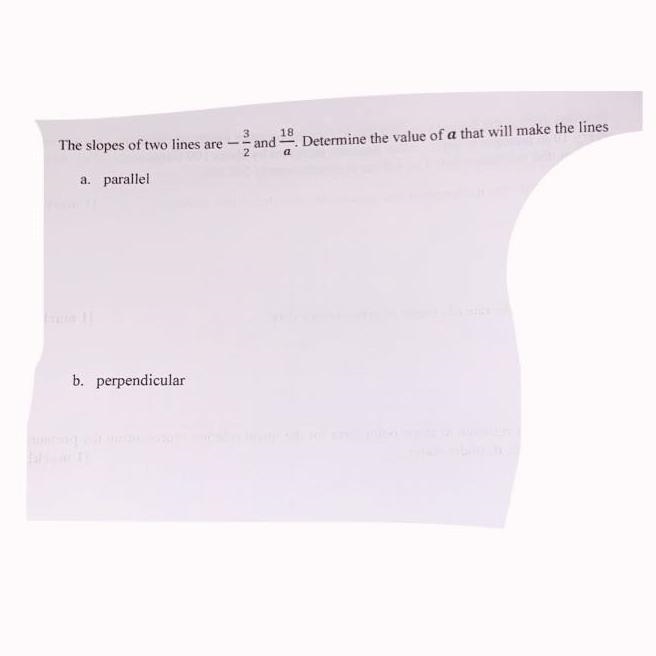 The slopes of 2 lines are in the attachment. what is the value of ‘a’ that will make-example-1