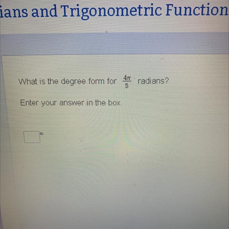 What is the degree form for radians? Enter your answer in the box.-example-1