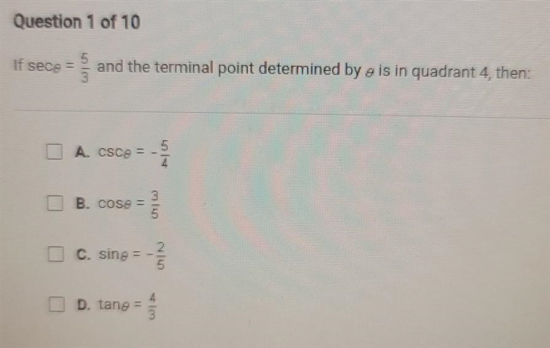 If sec theta = 5/3 and the terminal point determined by theta is in quadrant 4, then-example-1