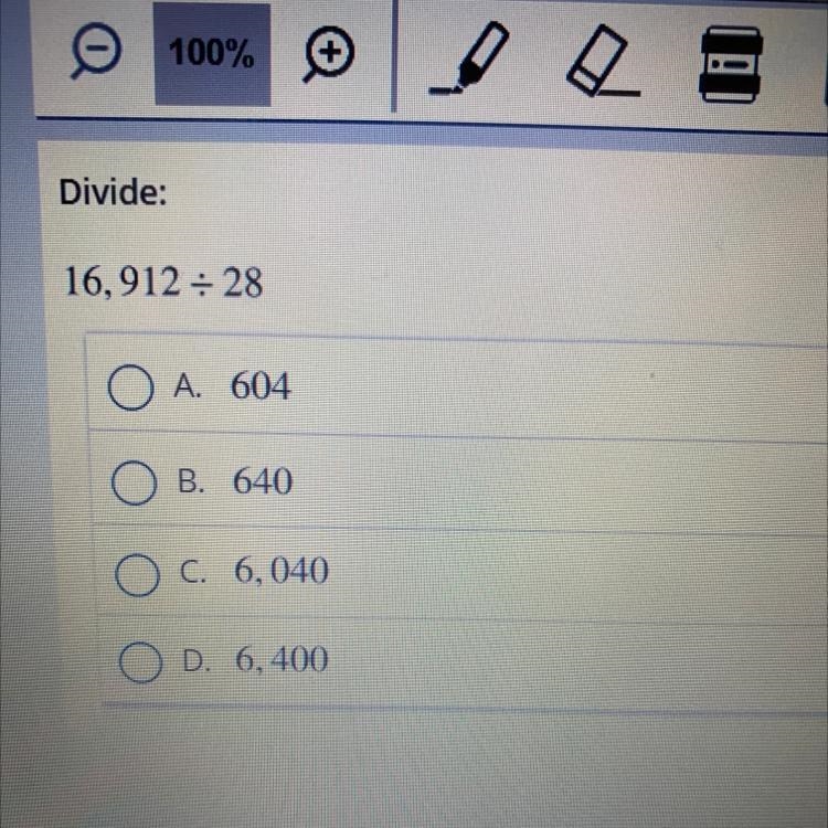 Divide 16,912 by 28 A. 604 B. 640 C. 6,040 D. 6,400-example-1