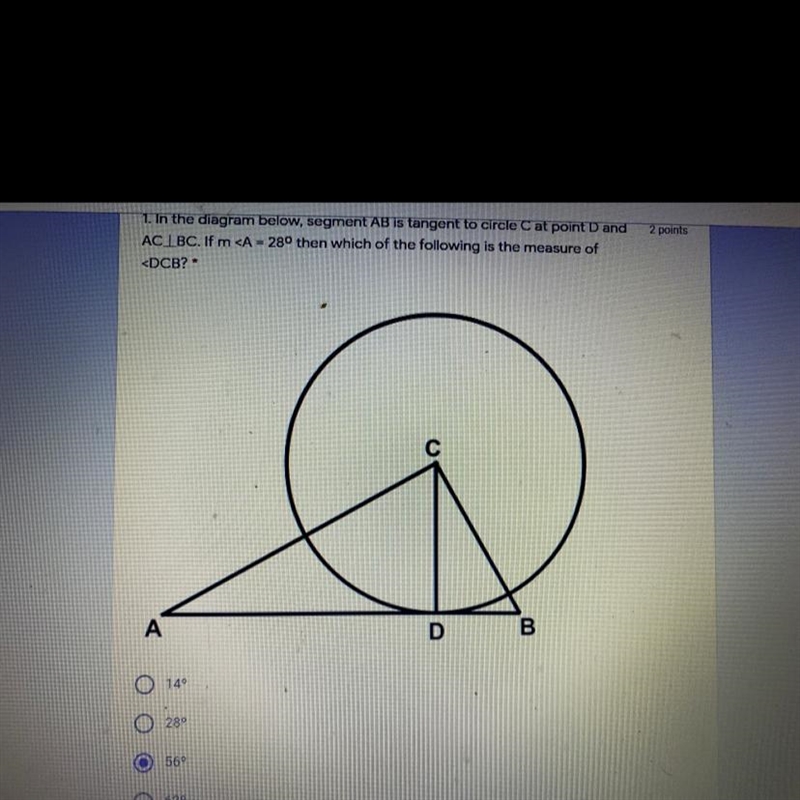 1. In the diagram below, segment AB is tangent to circle C at point D and AC LBC. If-example-1