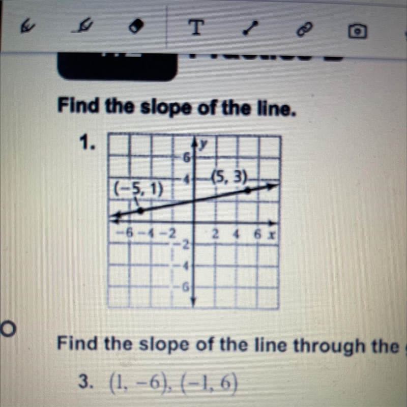 Find the slope of the line. 1. (5, 3) (-5, 1)-example-1