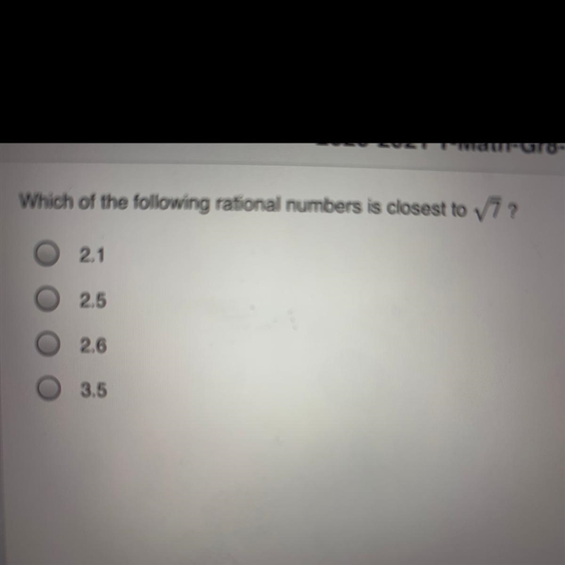 Which of the following rational numbers is closest to V7 ? 2.1 2.5 2.6 3.5-example-1