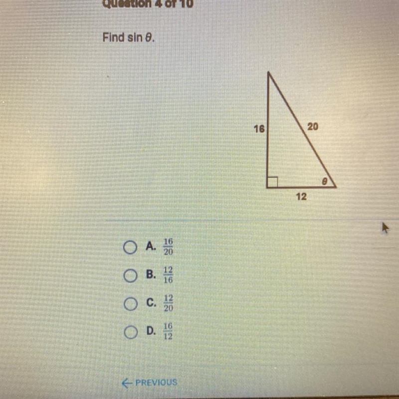 Find sin 0 A. 16/20 B. 12/16 C. 12/20 D. 16/12-example-1