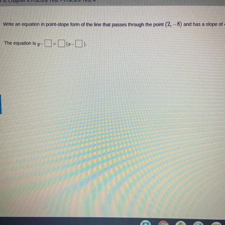 Write an equation in point-slope form of the line that passes through the point (2, -8) and-example-1