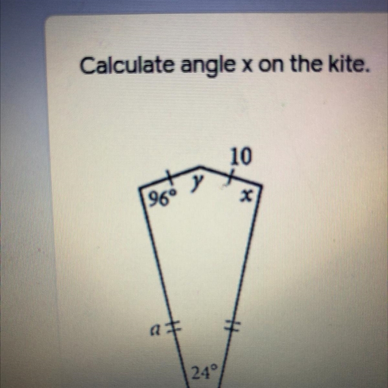 Calculate angle x on the kite. 10 966 X 24° O x = 100 O x = 96 X = 120 O x = 24-example-1