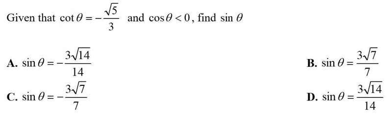 Given that cot(θ)= -√5/3 and cos(θ) < 0, find sin(θ)-example-1