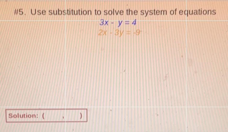 //5. Use substitution to solve the system of equations 3x - y = 4 2x - 3y = 9 Solution-example-1