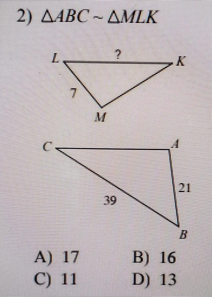 Find the missing length. The triangles in each pair are similar. A. 17 B. 16 C. 11 D-example-1