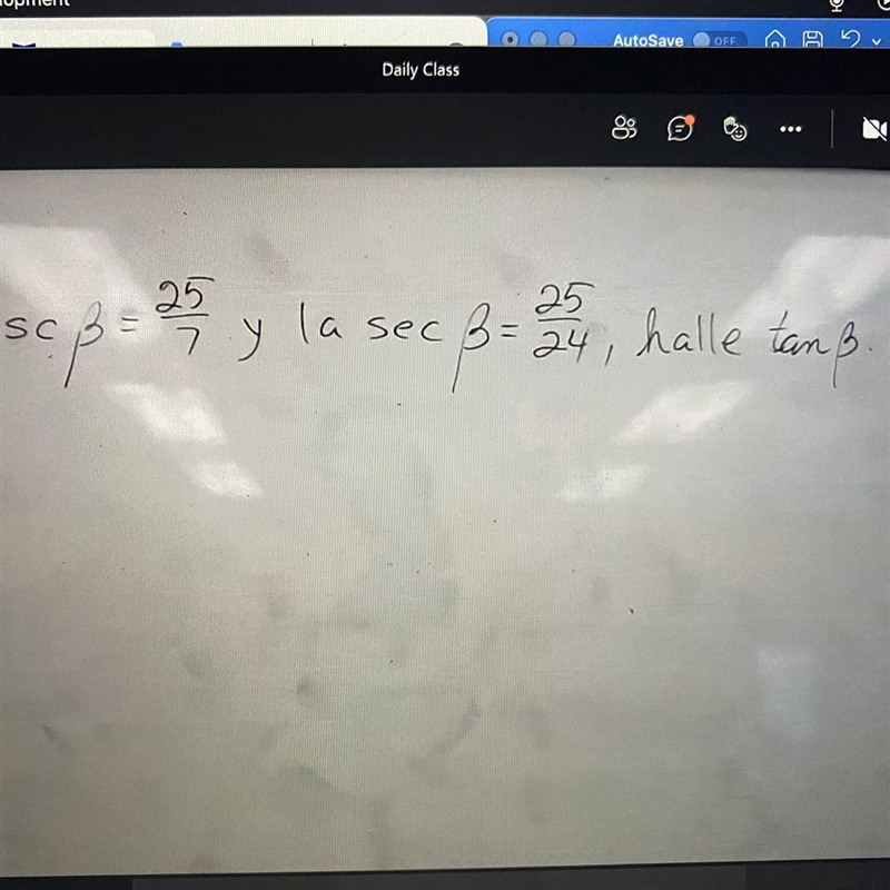 Help please !!!!!!!!!!! CSC B = 25/7 and the sec B =25/24 find tan B??-example-1