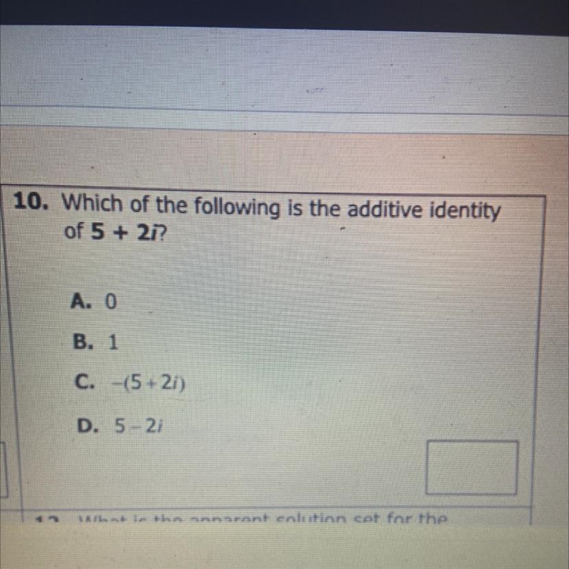 Which of the following is the additive identity of 5 + 2? A. 0 B. 1 C. -(5+2i) D. 5 - 21-example-1