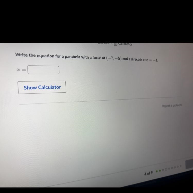 Write the equation for a parabola with a focus at (-7,-5) and a directrix at x = -4-example-1