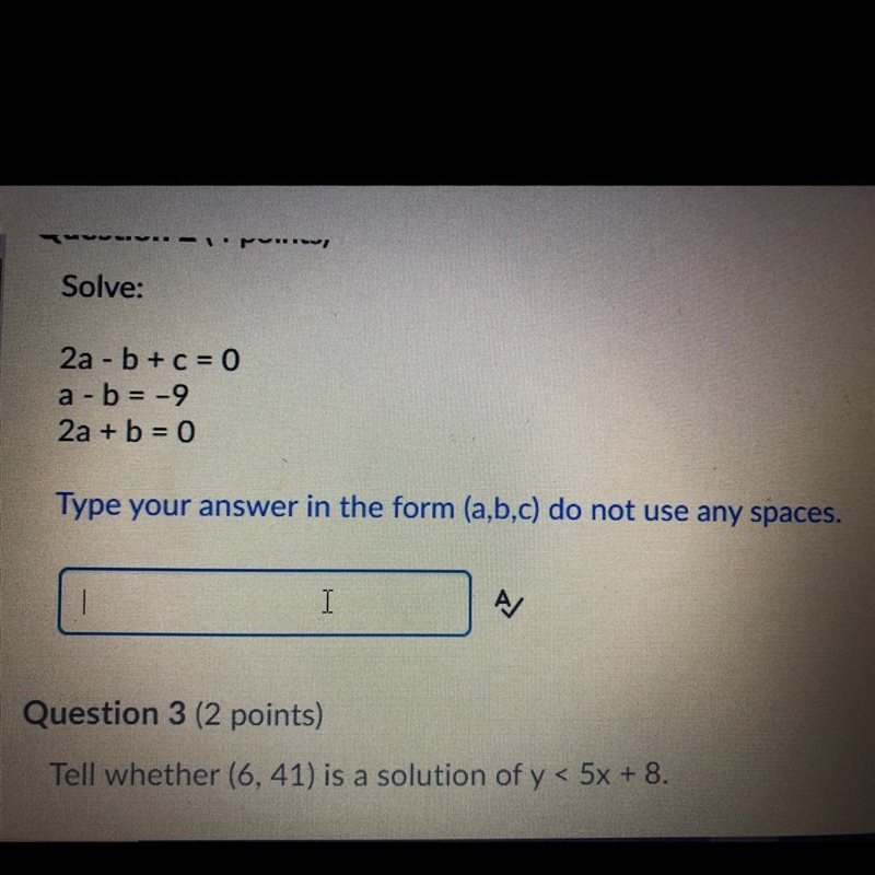 Solve: 2a - b + c = 0 a - b = -9 2a + b = 0-example-1