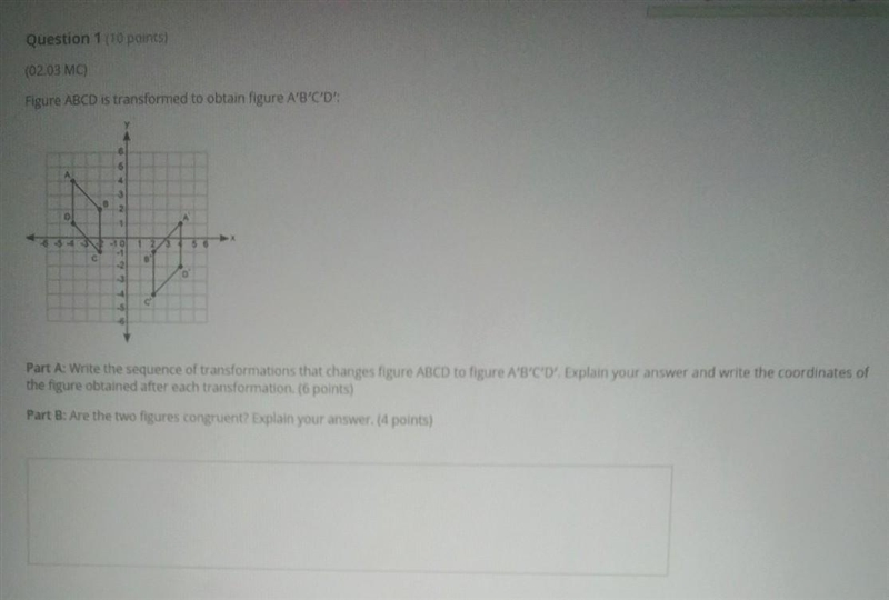 HELPMEPLZZ. Figure ABCD is transformed to obtain figure A'B'CD Part A Write the sequence-example-1