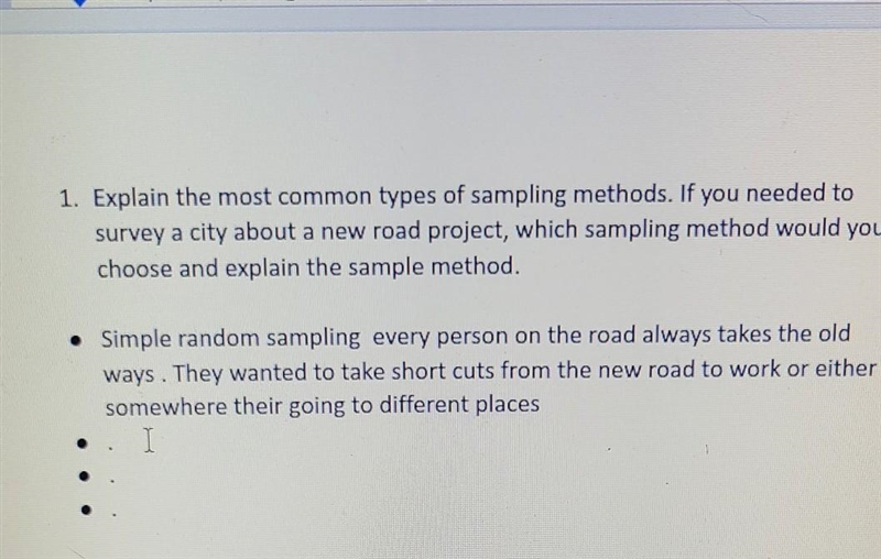 1. Explain the most common types of sampling methods. If you needed to survey a city-example-1