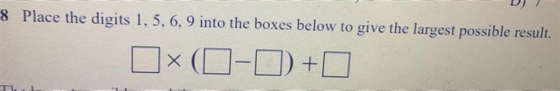 Place the digits 1, 5, 6, 9 into the boxes below to give the largest possible result-example-1