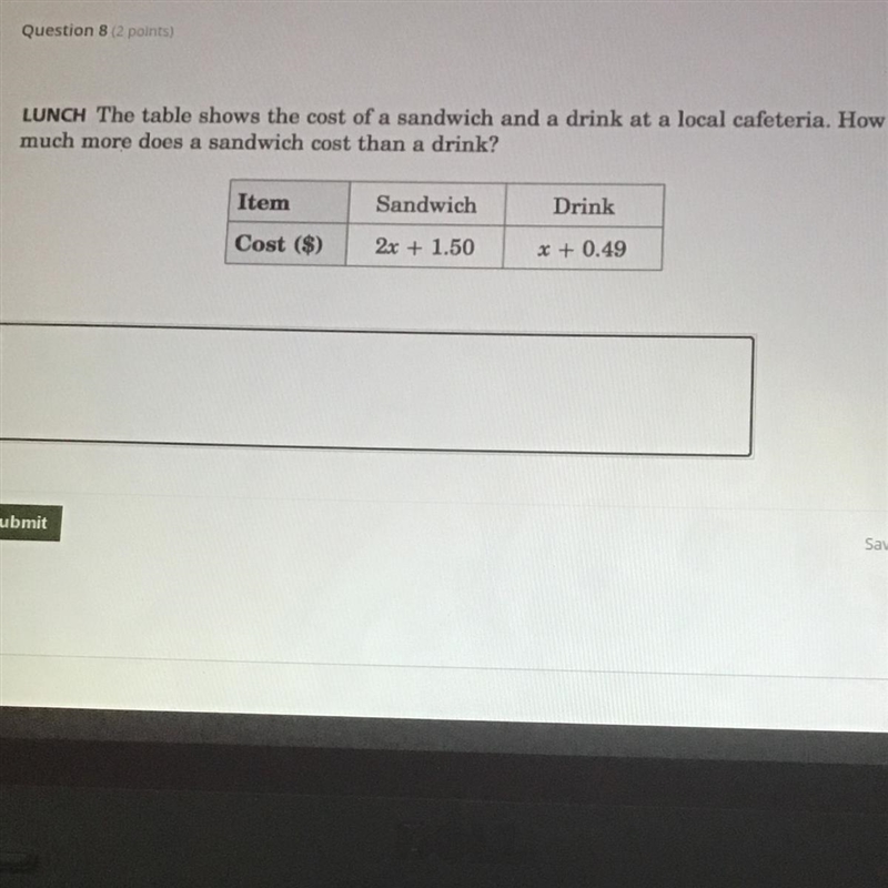 The table shows the cost of a sandwich and a drink at a local cafeteria. how much-example-1