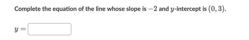 My brain isn't working today, help me out pls :) Complete the equation of the line-example-1