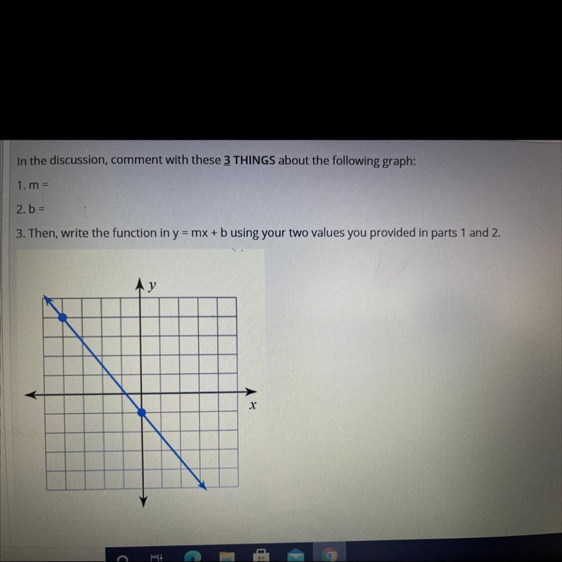 1. m = 2.b = 3. write the function in y=mx + b using your two values you provided-example-1