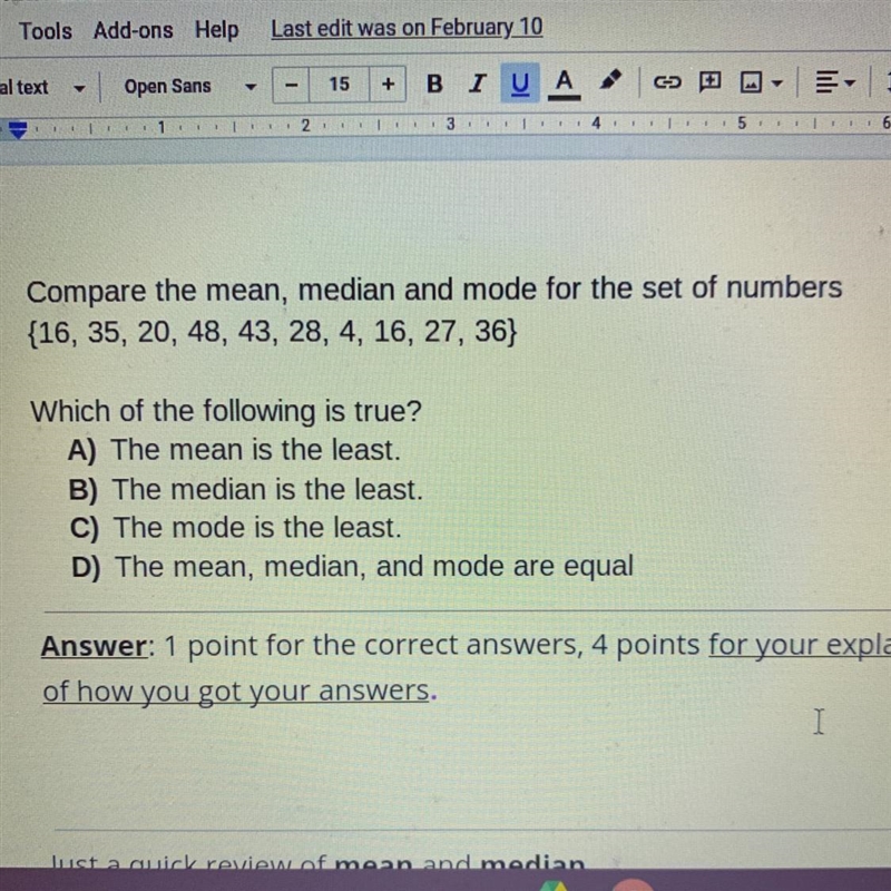 Which of the following is true? A. The mean is the least B. The median is the least-example-1