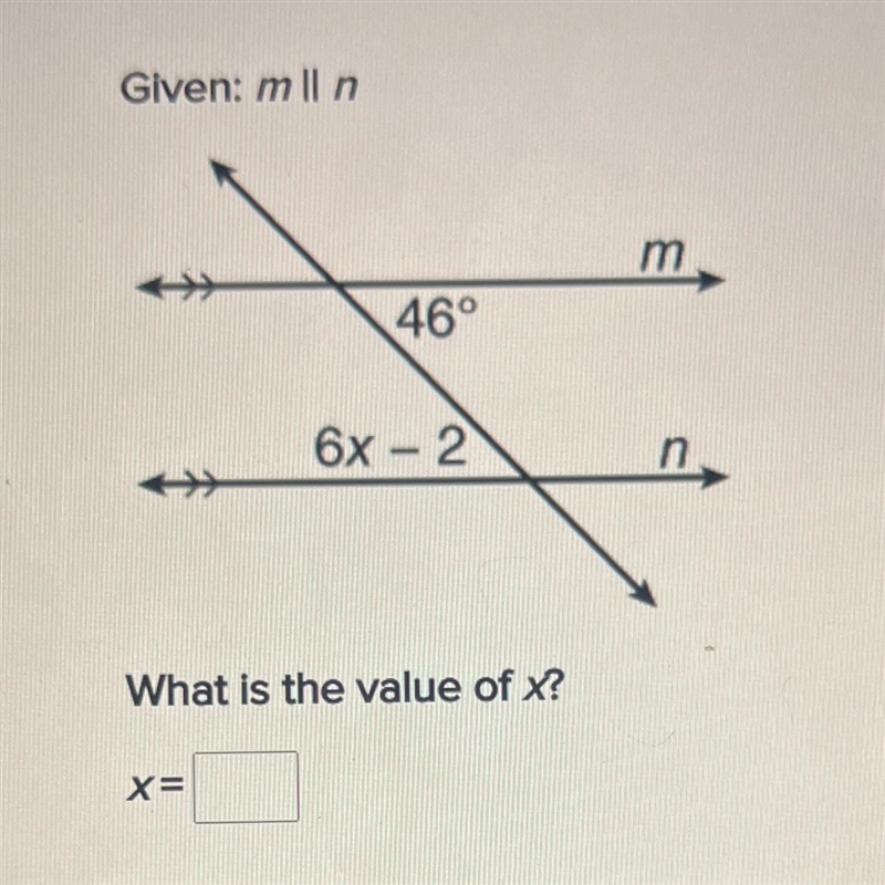 Given: mIl n m 46° 6x - 2 n What is the value of x? x=-example-1