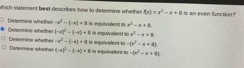 Which statement best describes how to determine whether f(x) = x2 - x + 8 is an even-example-1