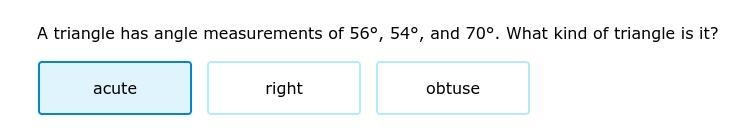 A triangle has angle measurements of 56°, 54°, and 70°. What kind of triangle is it-example-1