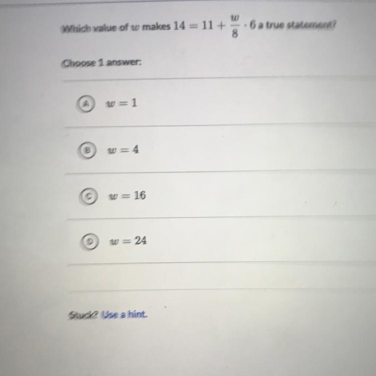 Which value of w makes 14 = 11+ 6a true statement? 8 Choose 1 answer: PLEASEEEE HELP-example-1