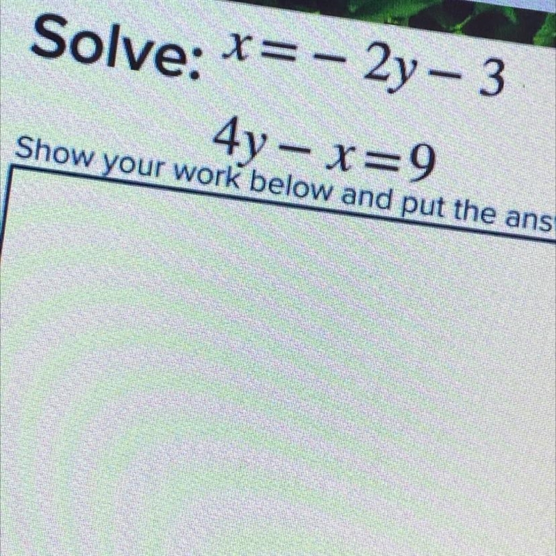 Solve: x=- 2y – 3 4y - x=9-example-1