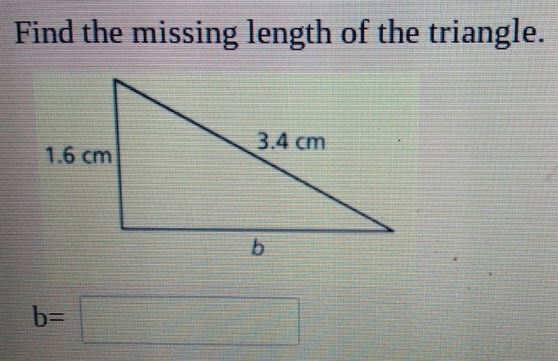 Find the missing length of the triangle. A = 3.4 cm C = 1.6 cm B = ?​-example-1