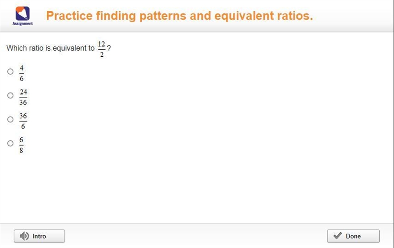 Which ratio is equivalent to 12/2?-example-1