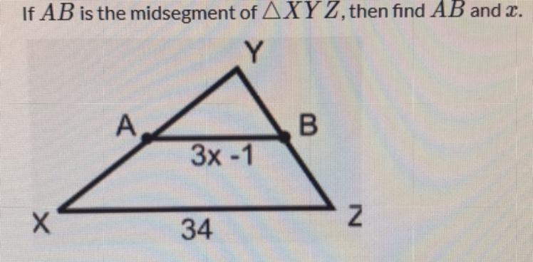 If AB is the mid segment of XYZ, then find AB and x.-example-1