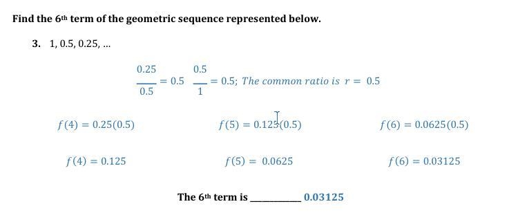 Find the 6th term of the geometric sequence represented below. 3. 1, 0.5, 0.25, ...-example-1