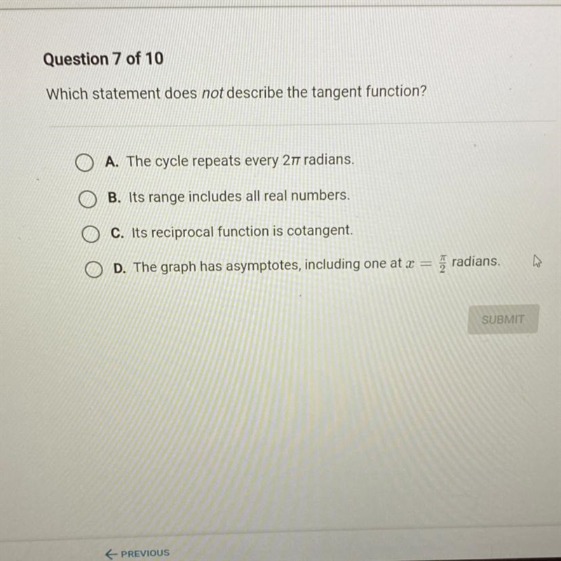 Which statement does not describe the tangent function?-example-1