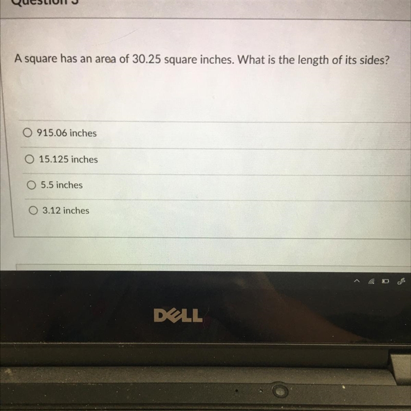A square has an area of 30.25 square inches. What is the length of its sides? 0 915.06 inches-example-1