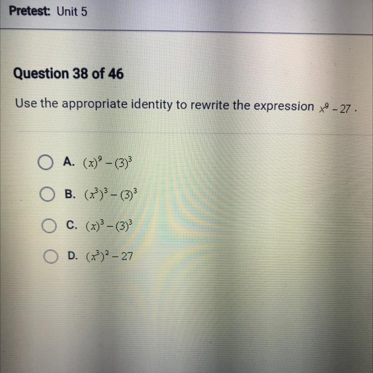 PLEASE HELP PLEASEEE!!! Use the appropriate identity to rewrite the expression x^9 - 27 A-example-1