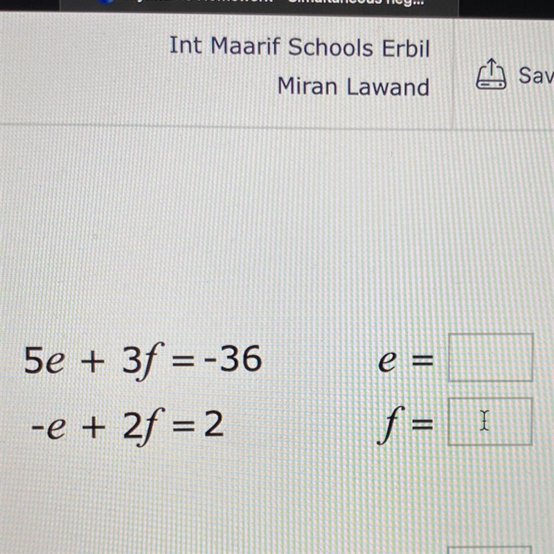 E = = 5e + 3f = -36 -e + 2f = 2 f = 1-example-1