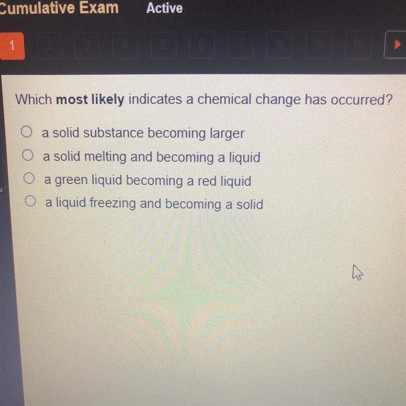 Which most likely indicates a chemical change has occurred?-example-1