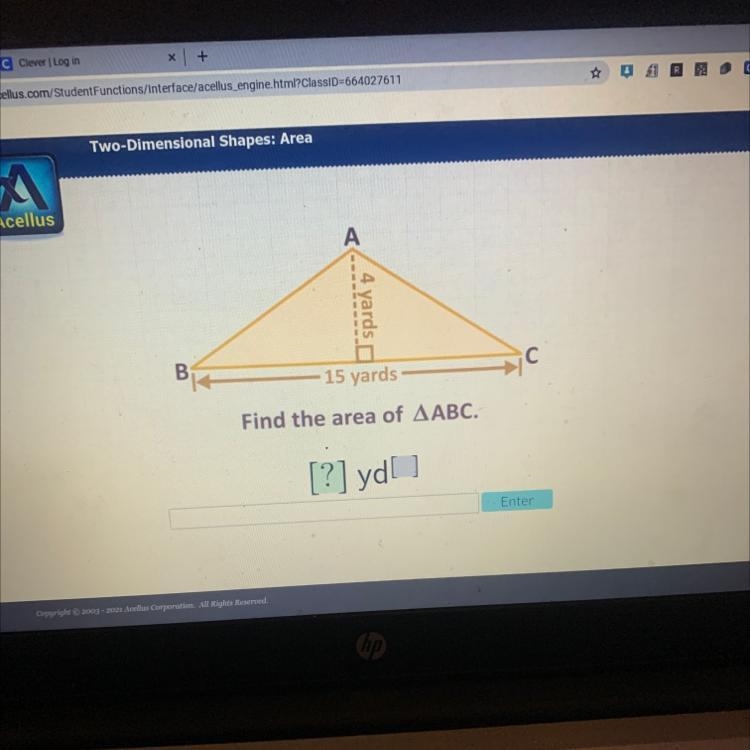 А 4 yards B С 15 yards Find the area of AABC. [?] yd ] Enter-example-1