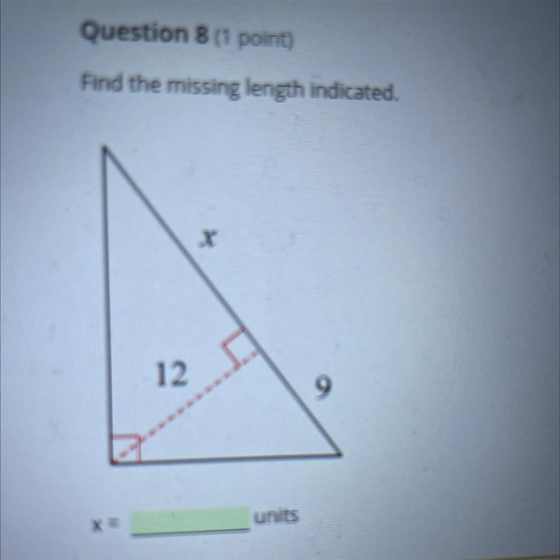 Find the missing length indicated. х 12 9 X = units-example-1