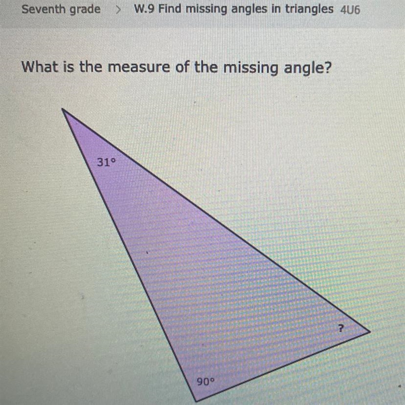 What is the measure of the missing angle? 31° 900-example-1