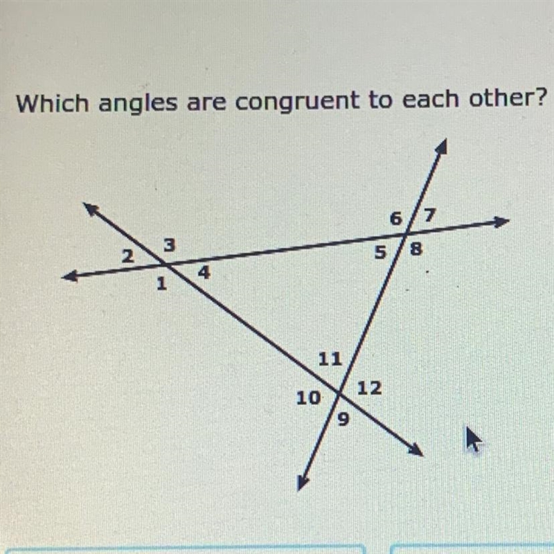 Which angles are congruent to each other? Help ASAP-example-1