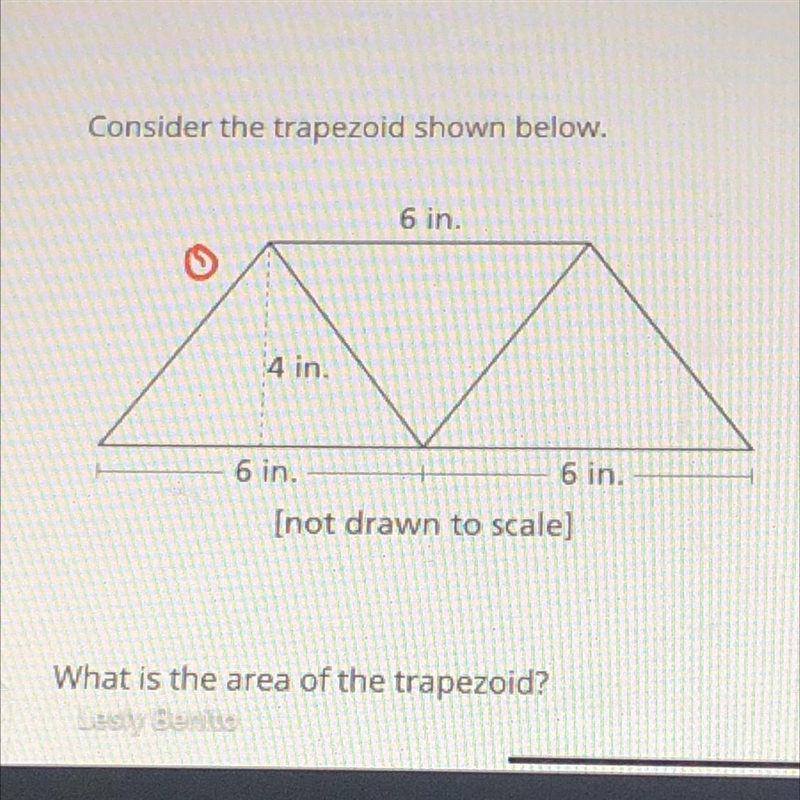 Consider the trapezoid shown below. 6 in. 4 in. 6 in. 6 in. (not drawn to scale)-example-1