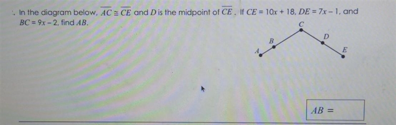 :. In the diagram below, AC is congruent to CE and D is the midpoint of CE. If CE-example-1