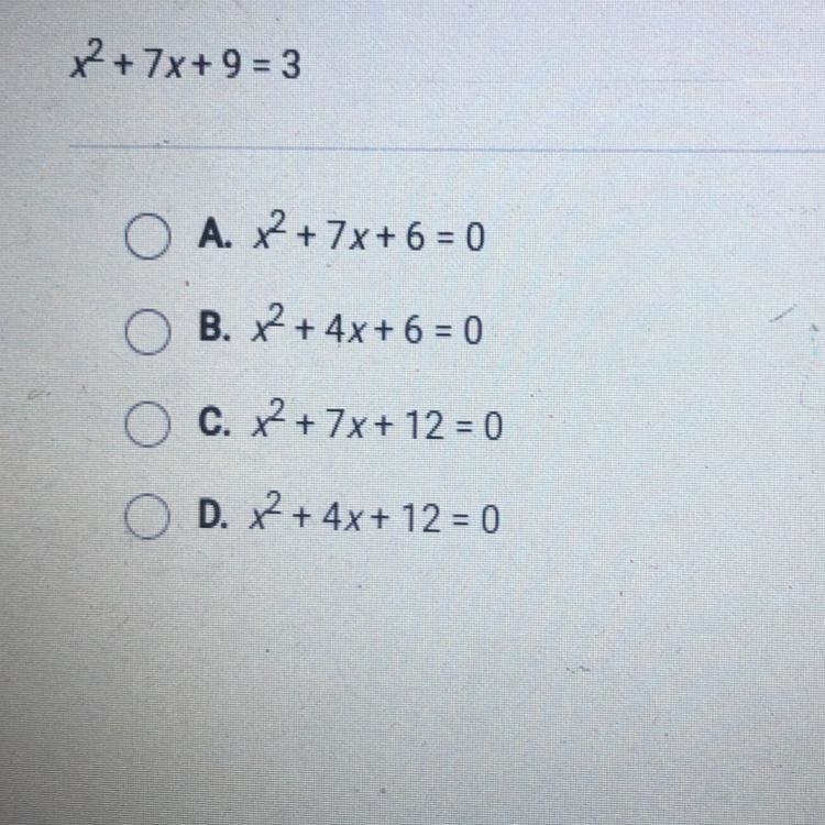 Which shows the equation below written in the form ax2 + bx+c = 0? x*2+7x+ 9 = 3-example-1