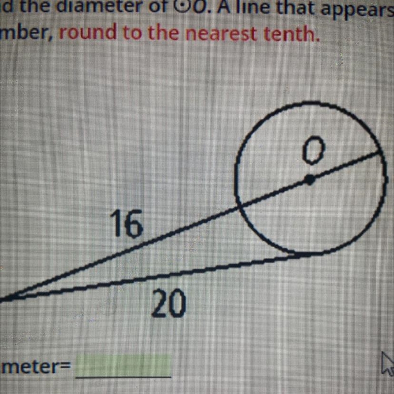 Find the diameter of Oo. A line that appears to be tangent is tangent. If your answer-example-1